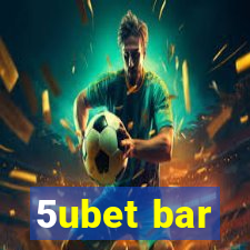 5ubet bar